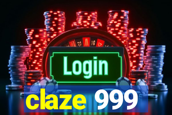 claze 999